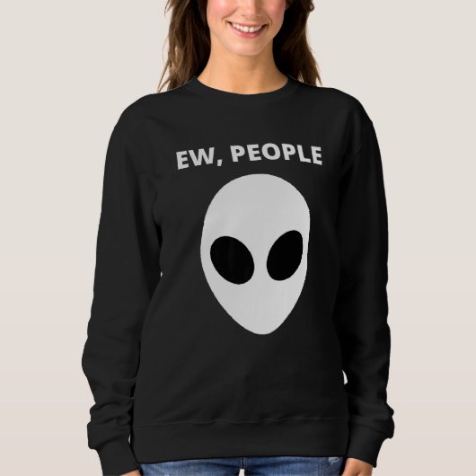 Ekel Menschen Außerirdischer Sweatshirt (Vorderseite)