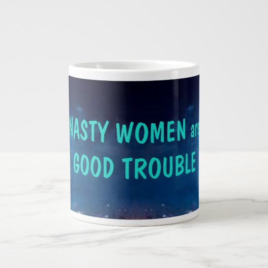 Eklige Frauen sind gute Trouble GIANT COFFEE TASSE (Vorderseite)