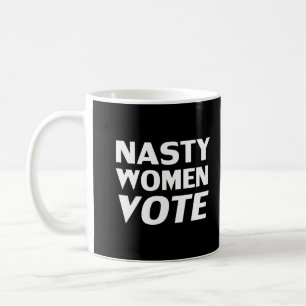 Eklige Frauen wählen - Schwarz-weiße Kaffee-Tasse Kaffeetasse
