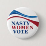 Eklige Frauenwahl Button<br><div class="desc">Dieser politische Feministenknopf sagt Politikern,  dass Eklige Frauen wählen,  und wir werden bei den Wahlen 2020 gegen Donald Trump blau abstimmen. Die Rechte und die Gleichberechtigung von Frauen mit einem Einverständnis der Demokraten für das Party unterstützen.</div>