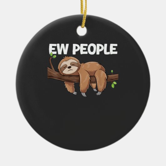 Eklige Leute Faultier T-Shirt Keramik Ornament (Vorne)