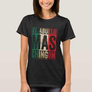 El Abuelo Mas Chingon Cool Großvater Best Mexica T-Shirt