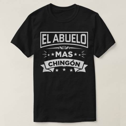 El Abuelo Mas Chingon Spanish Vathers Day Dia Del T-Shirt (Design vorne)