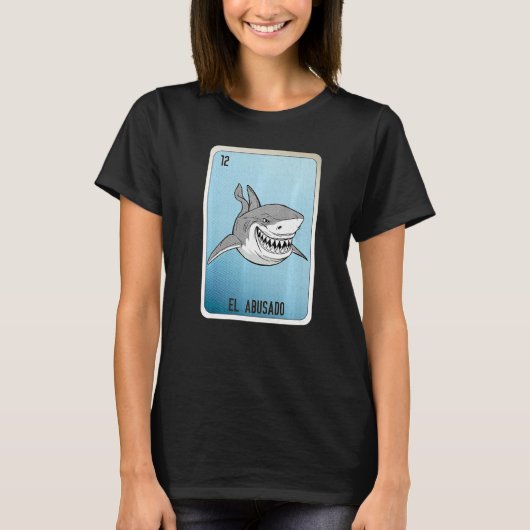 EL Abusado Mexican Slang Lottery Bingo Cards   T-Shirt (Vorderseite)