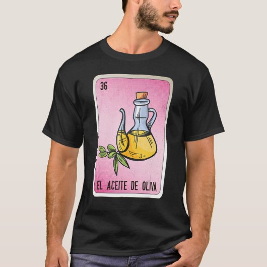 El Aceite De Oliva Mexican Slang Lottery Bingo Car T-Shirt (Vorderseite)
