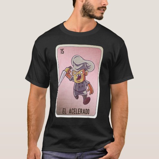 EL Acelerado Mexican Slang Lottery Bingo Cards T-Shirt (Vorderseite)