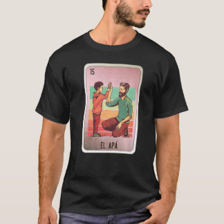 El Apá Mexican Slang Lottery Bingo Cards   T-Shirt
