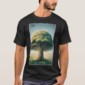 El Arbol (Der Baum) Lotera Card 10 T-Shirt