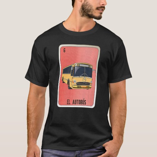 El Autobus Mexican Slang Lottery Bingo Cards T-Shirt (Vorderseite)