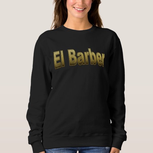 El Barber 1 Sweatshirt (Vorderseite)