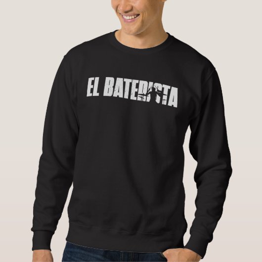 El Baterista The Drummer Spanish Retro Musician  W Sweatshirt (Vorderseite)