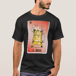 EL Bruski Mexican Slang Lottery Bingo Cards T-Shirt