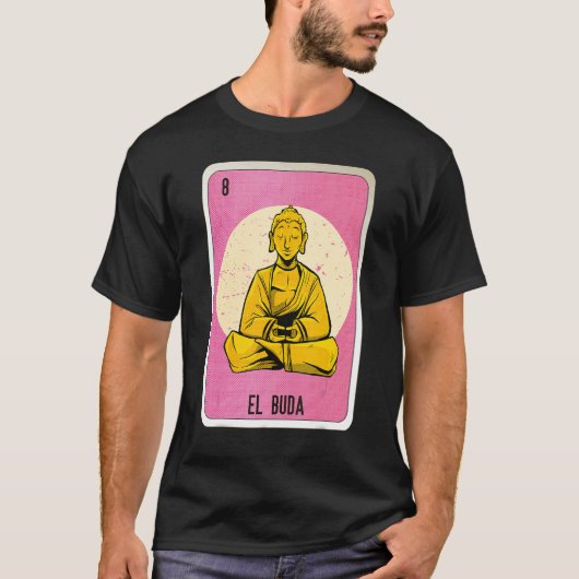 El Buda Mexican Slang Lottery Bingo Cards T-Shirt (Vorderseite)