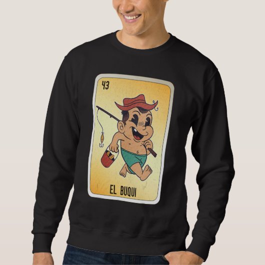 EL Buqui Mexican Slang Lottery Bingo Cards Sweatshirt (Vorderseite)