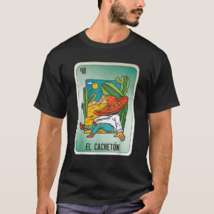 El Cacheton Mexican Slang Chicano Bingo Cards T Sh T-Shirt