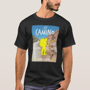 El Camino ruft und ich muss gehen Buen Camino St T-Shirt