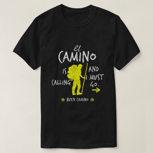 El Camino ruft und ich muss gehen T-Shirt (Design vorne)