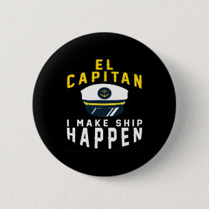El Capitan I Make Ship Happen Lustiger Boating Cap Button
