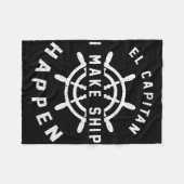El Capitan I Make Ship Happen Lustiger Boote Kapit Fleecedecke (Vorderseite (Horizontal))