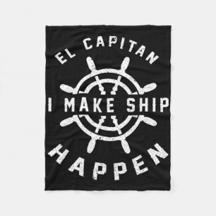 El Capitan I Make Ship Happen Lustiger Boote Kapit Fleecedecke