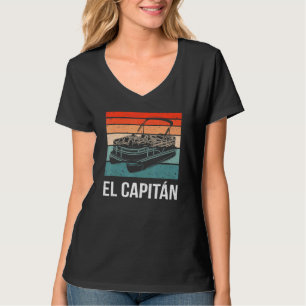 El Capitan Pontoon Boat Kapitän Schifffahrtsgesell T-Shirt