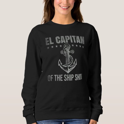 El Capitan von der Schiffsshow Spanischer Matrose  Sweatshirt (Vorderseite)