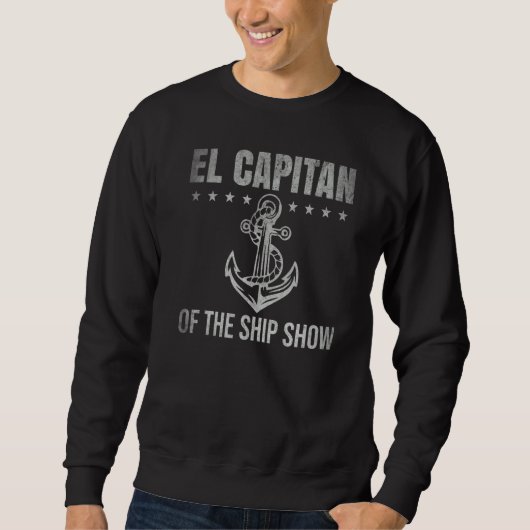 El Capitan von der Schiffsshow Spanischer Matrose  Sweatshirt (Vorderseite)