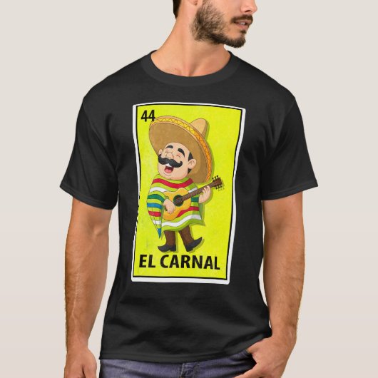 El Carnal Mexican Parody Lotterie T-Shirt (Vorderseite)