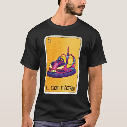 El Coche Eléctrico Mexican Slang Lottery Bingo Car T-Shirt (Vorderseite)