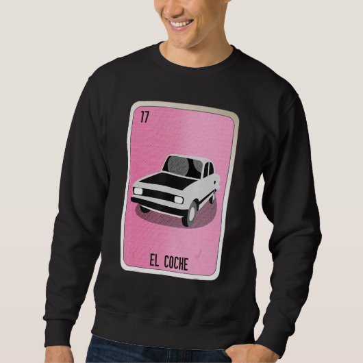 El Coche Mexican Slang Lottery Bingo Cards Sweatshirt (Vorderseite)