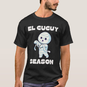 El Cucuy Season - Funny Spanish Halloween, Mexikan T-Shirt