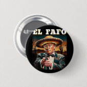 El Fafo Mexican Sombrero Trump Fafo Design Button (Vorne & Hinten)
