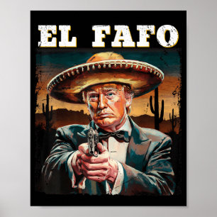 El Fafo Mexican Sombrero Trump Fafo Design Poster