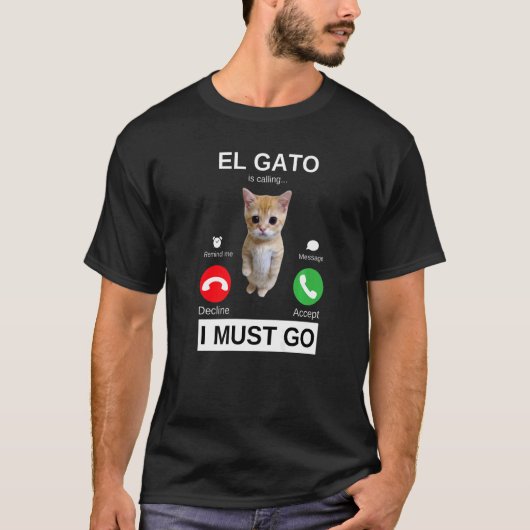 El Gato is Calling Sad Crying Kitten Meme T-Shirt (Vorderseite)