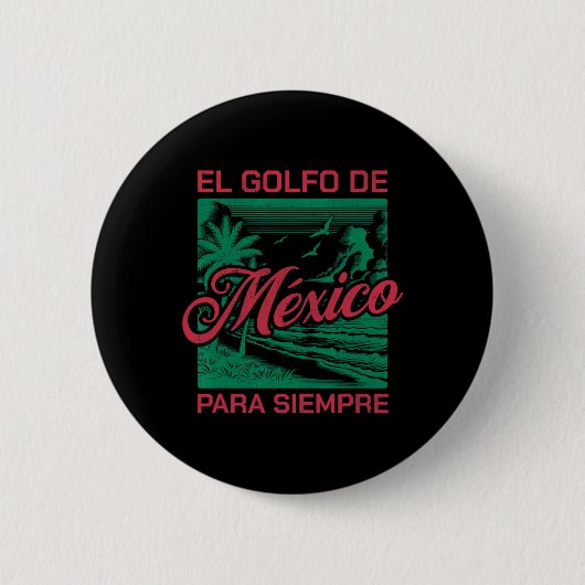 El Golfo De México Para Siempre Button (Vorderseite)