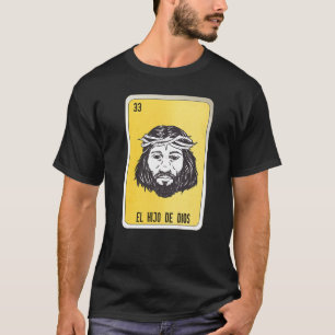 El Hio De Dios Mexicanischer Slang Lotterie Bingo T-Shirt