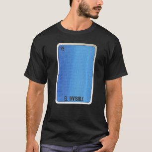 El Invisible Mexican Slang Lottery Bingo Cards T-Shirt