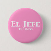 El Jefe Die Boss Geschenke Button (Vorderseite)