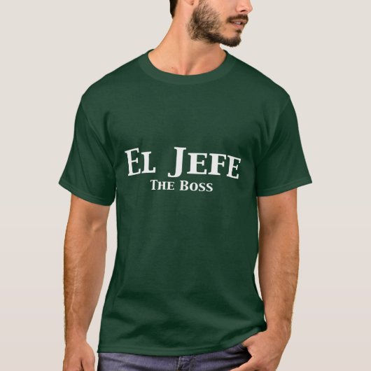 EL Jefe die Chef-Geschenke T-Shirt (Vorderseite)
