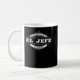 El Jefe El Hombre El Mito La Leyenda (auf Spanisch Kaffeetasse