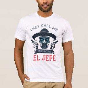 El Jefe Skull Sombrero Boss Design Latino Vibe T-Shirt