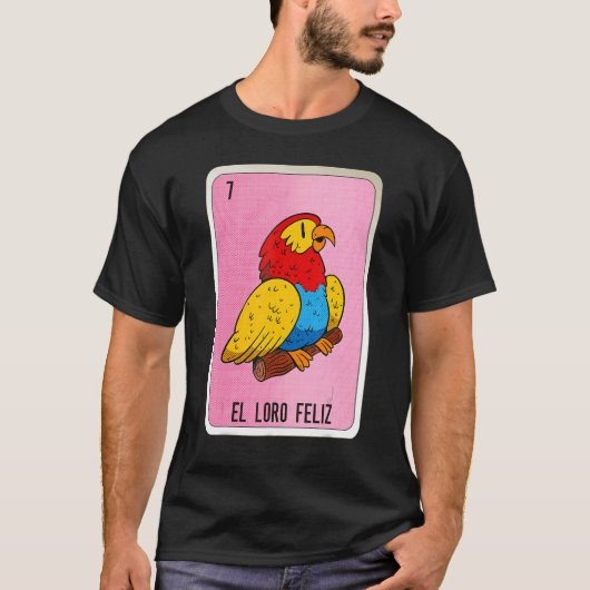 El Loro Feliz Mexican Slang Lottery Bingo Cards T-Shirt (Vorderseite)