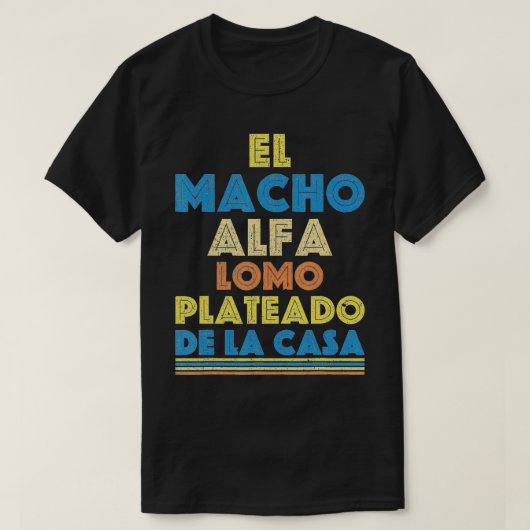 El Macho Alfa Regalo Camiseta Papa En Espanol Vate T-Shirt (Design vorne)