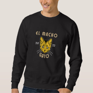 El Macho Gato Cat Kitty 2 Sweatshirt