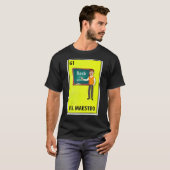 El Maestro Mexican Parody Lottery Teacher T-Shirt (Vorne ganz)