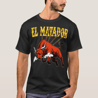 El Matador Bullfight Bullfighter Bull Torero T-Shirt