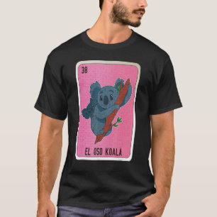 El Oso Koala Mexican Slang Lottery Bingo Cards T-Shirt