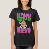 El padel me mola un eggo Phrase für Fans T-Shirt (Vorderseite)