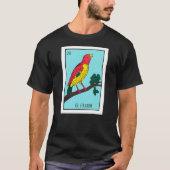 El Pajaro Lottery Card The Bird Card Mexican Lotte T-Shirt (Vorderseite)