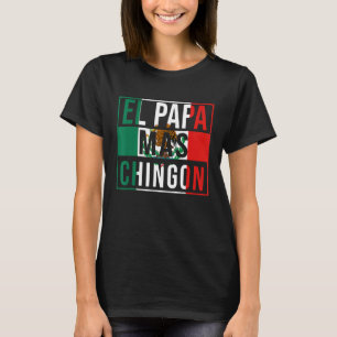 El Papa Mas Chingon Bester mexikanischer Vater T-Shirt